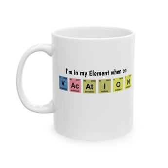 I'm in my Element when on Vacation Coffee Mug - Vacation Art Boutique