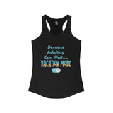 Because Adulting Can Wait Women's Racerback Tank - Vacation Art Boutique