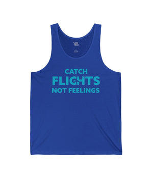 Catch Flights, Not Feelings Unisex Jersey Tank Top - Vacation Art Boutique