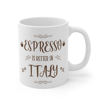 Espresso is Better in Italy Coffee Mug - Vacation Art Boutique