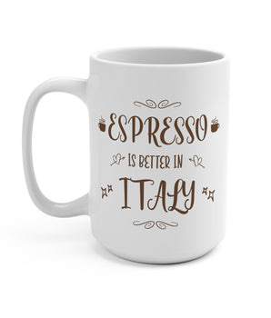 Espresso is Better in Italy Coffee Mug - Vacation Art Boutique