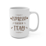 Espresso is Better in Italy Coffee Mug - Vacation Art Boutique