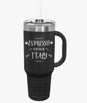 Espressso is better in Italy Insulated Travel Mug - Vacation Art Boutique