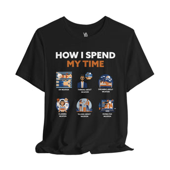 How I Spend My Time Unisex Vacation Tee - Vacation Art Boutique