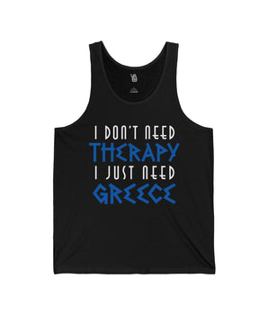 I Don't Need Therapy, I Just Need Greece Unisex Jersey Tank - Vacation Art Boutique