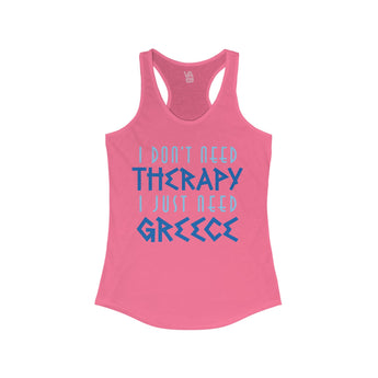 I Don't Need Therapy, I Just Need Greece Women's Racerback Tank - Vacation Art Boutique