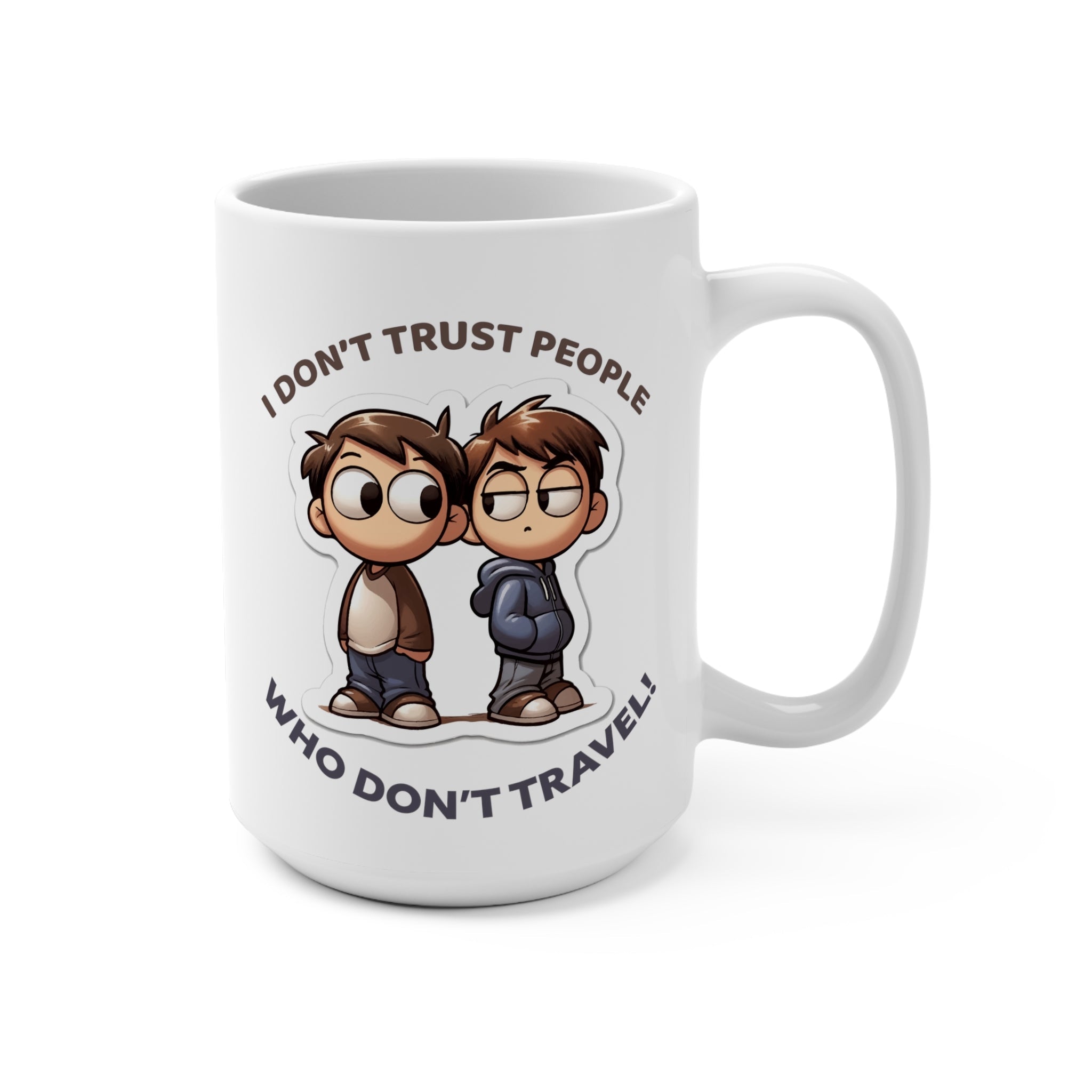 I Don't Trust People Who Don't Travel Coffee Mug - Vacation Art Boutique