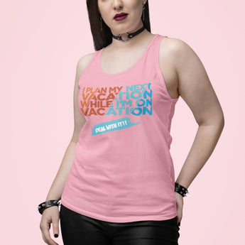 I Plan My Next Vacation While I'm On Vacation Women's Racerback Tank - Vacation Art Boutique