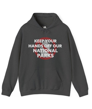 Keep Your Hands Off Our National Parks Travel Hoodie - Vacation Art Boutique