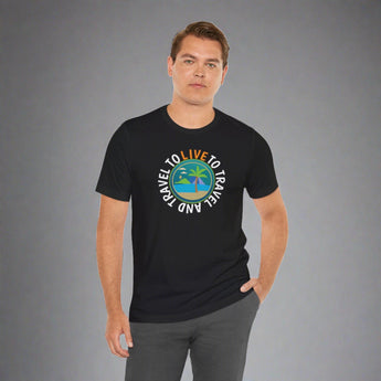 Live To Travel Unisex Tee - Vacation Art Boutique