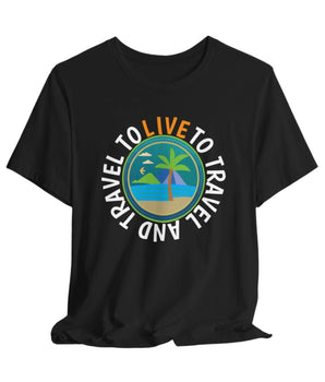 Live To Travel Unisex Vacation Tee - Vacation Art Boutique