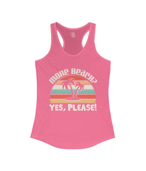 More Beach? Yes, Please! Women's Racerback Tank - Vacation Art Boutique