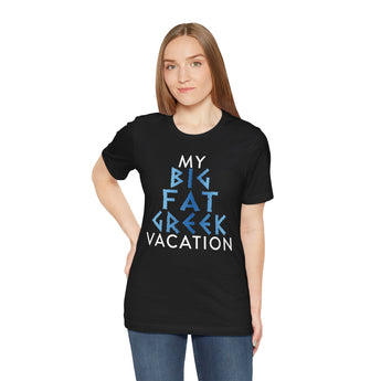 My Big Fat Greek Vacation Tee - Vacation Art Boutique