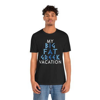 My Big Fat Greek Vacation Tee - Vacation Art Boutique