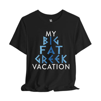 My Big Fat Greek Vacation Tee - Vacation Art Boutique