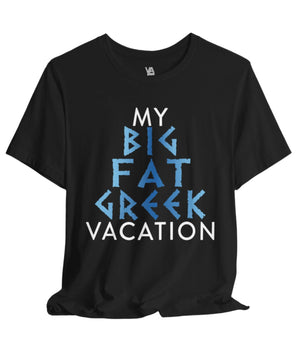 My Big Fat Greek Vacation Tee - Vacation Art Boutique