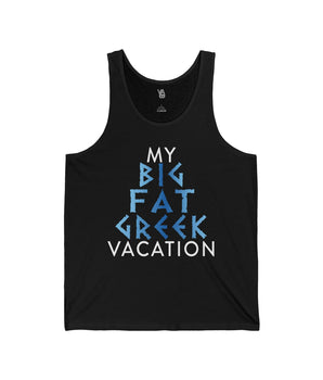 My Big Fat Greek Vacation Unisex Jersey Tank - Vacation Art Boutique
