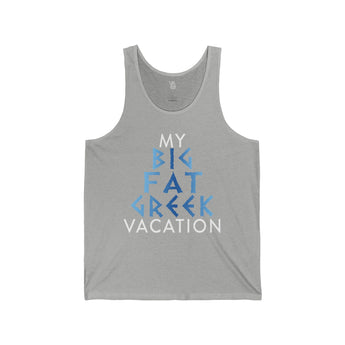 My Big Fat Greek Vacation Unisex Jersey Tank - Vacation Art Boutique