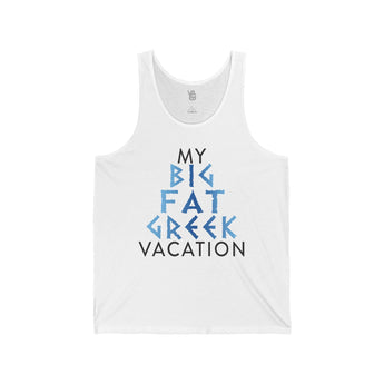 My Big Fat Greek Vacation Unisex Jersey Tank - Vacation Art Boutique