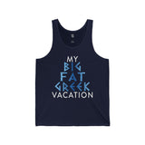 My Big Fat Greek Vacation Unisex Jersey Tank - Vacation Art Boutique