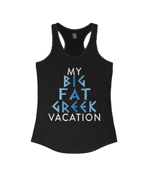 My Big Fat Greek Vacation Women's Racerback Tank - Vacation Art Boutique