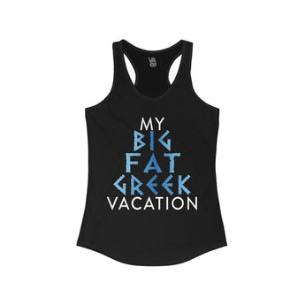 My Big Fat Greek Vacation Women's Racerback Tank - Vacation Art Boutique