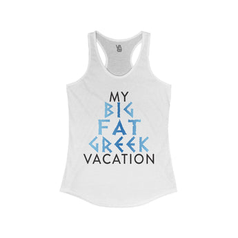 My Big Fat Greek Vacation Women's Racerback Tank - Vacation Art Boutique