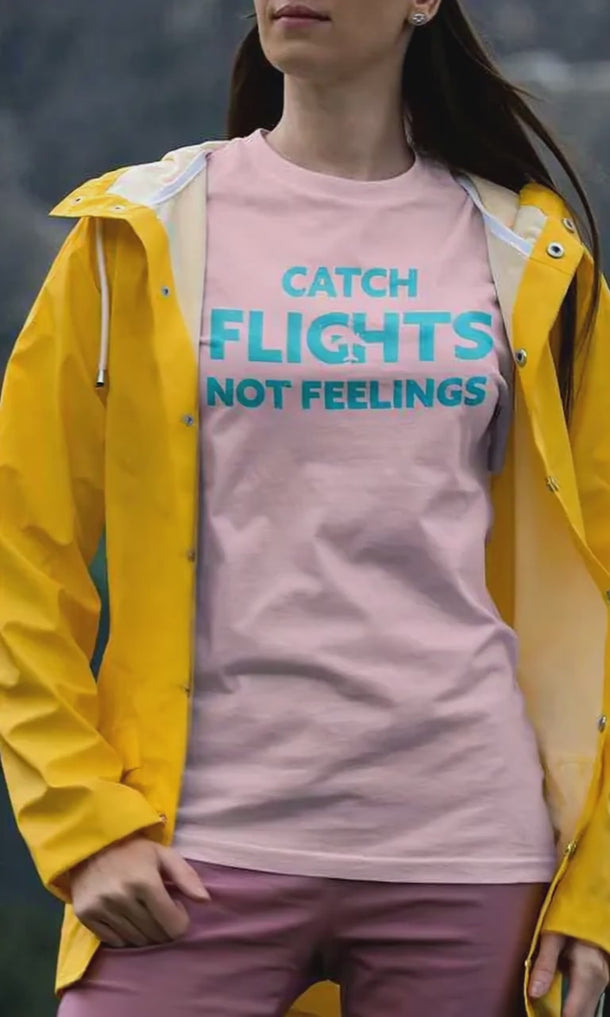 Vacation Art Boutique Catch Flights Not Feelings Vacation T-Shirt Video