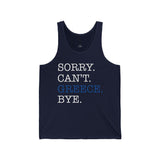 Sorry. Can't. Greece. Bye. Unisex Jersey Tank - Vacation Art Boutique