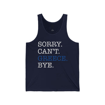 Sorry. Can't. Greece. Bye. Unisex Jersey Tank - Vacation Art Boutique