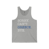 Sorry. Can't. Greece. Bye. Unisex Jersey Tank - Vacation Art Boutique