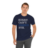 Sorry. Can't. Greece. Bye. Vacation Tee - Vacation Art Boutique