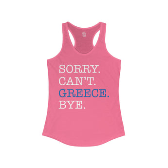 Sorry. Can't. Greece. Bye. Women's Racerback Tank - Vacation Art Boutique