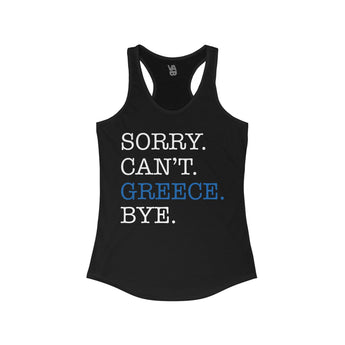 Sorry. Can't. Greece. Bye. Women's Racerback Tank - Vacation Art Boutique