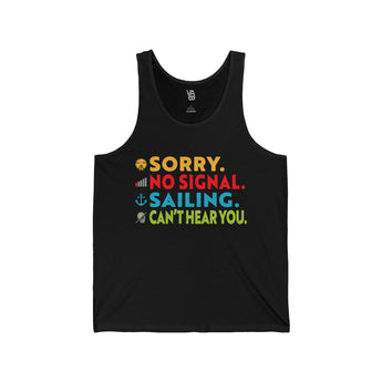 Sorry No Signal Sailing Can't Hear You - Unisex Jersey Tank - Vacation Art Boutique