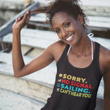 Sorry No Signal Sailing Can't Hear You Women's Racerback Tank - Vacation Art Boutique