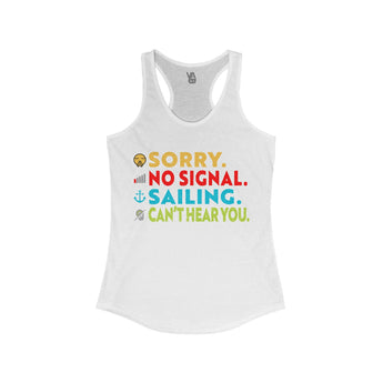 Sorry No Signal Sailing Can't Hear You Women's Racerback Tank - Vacation Art Boutique